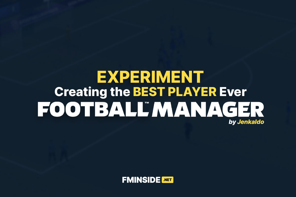 The Best Player Ever Fm Experiment Fminside Football Manager