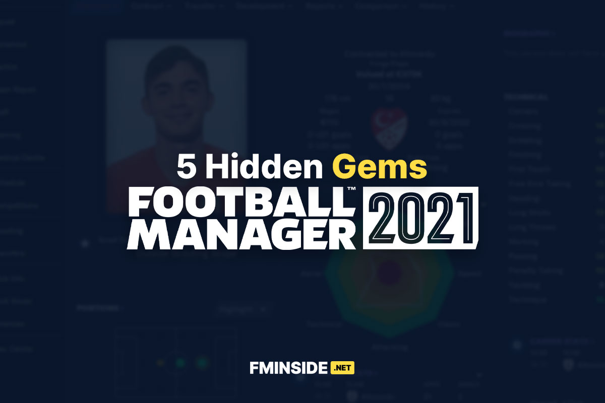 5 hidden gems to sign in FM21 FMInside Football Manager Community