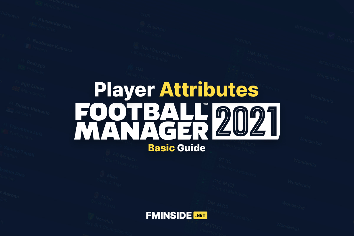 Player Attributes In Football Manager - Football Manager 2021 - FM21 ...