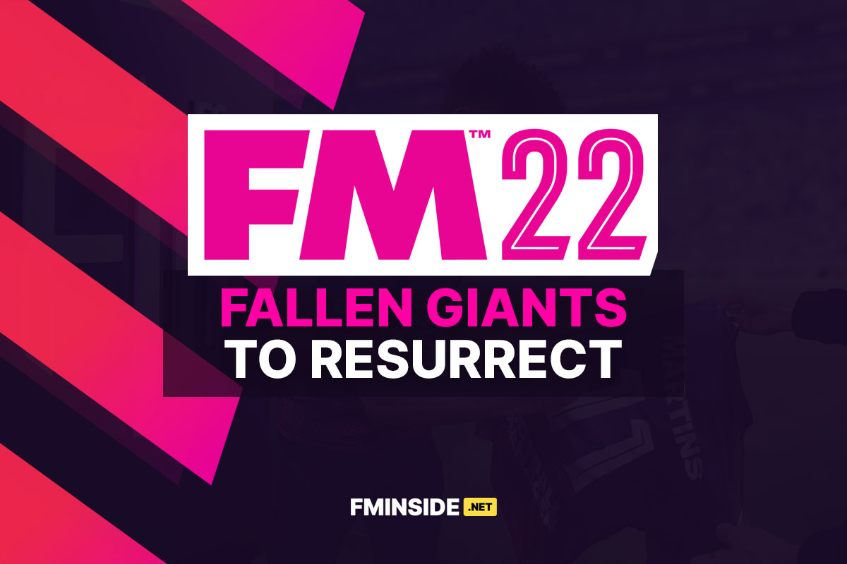 Fallen giants to resurrect in FM21 - FMInside Football Manager