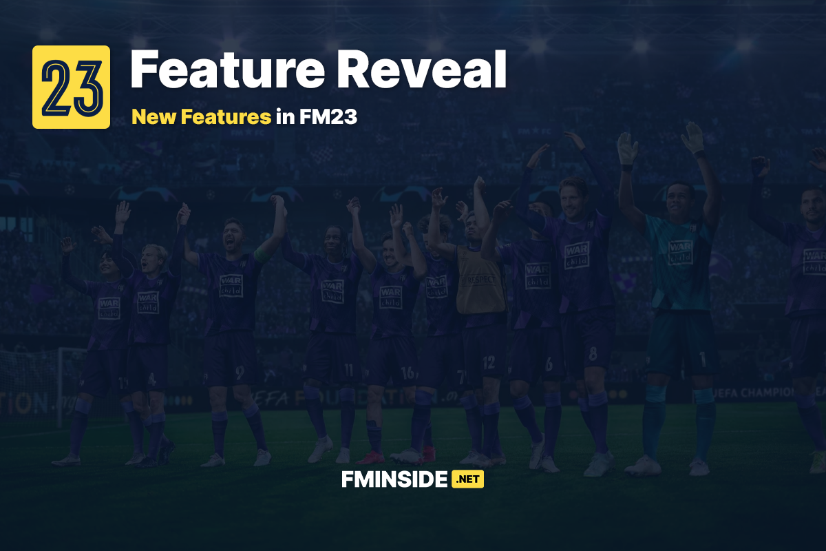 Football Manager 2023 New Features Overview - FMInside Football Manager ...