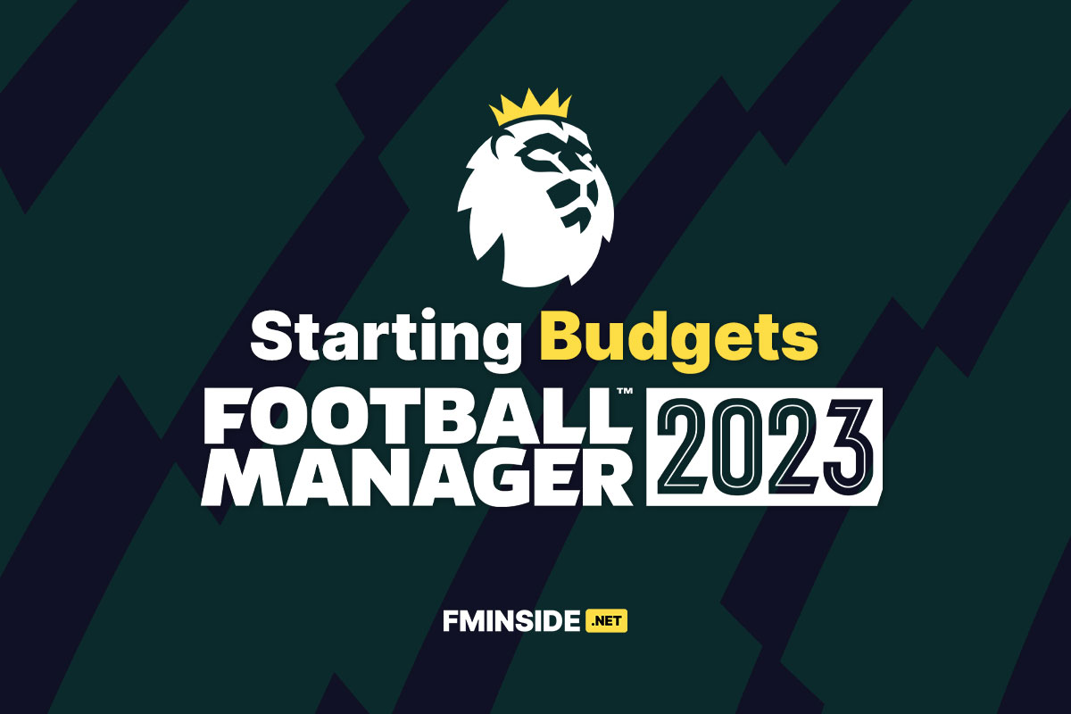 FM23 Premier League starting budgets FMInside Football Manager