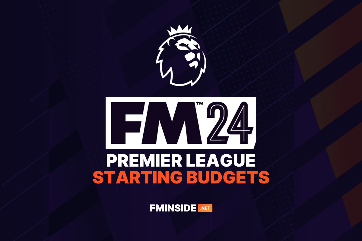 FM24 Premier League starting budgets FMInside Football Manager