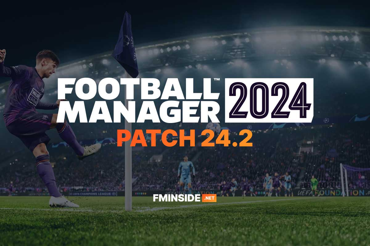 Football Manager 2024 Patch 24.2 FMInside Football Manager Community