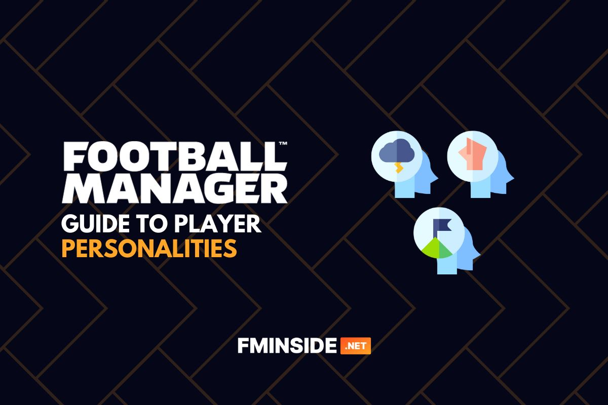 Player Personalities in Football Manager FMInside Football Manager