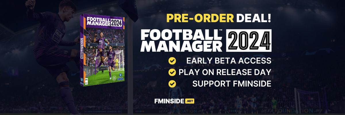 Pre-order Football Manager 2024 at FMInside
